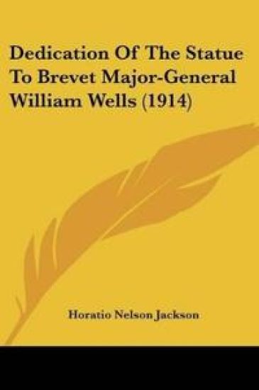 Dedication Of The Statue To Brevet Major-General William Wells