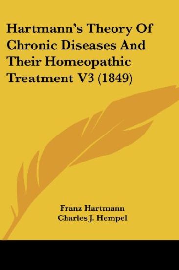 Hartmann's Theory Of Chronic Diseases And Their Homeopathic Treatment 3