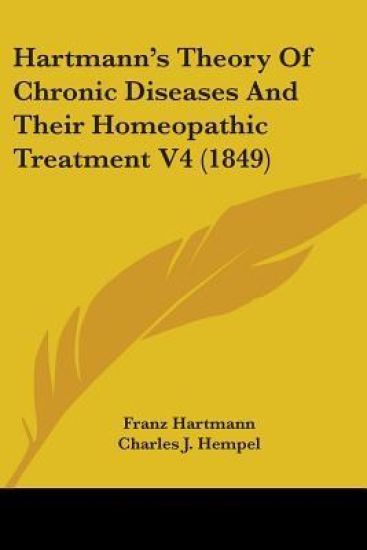 Hartmann's Theory Of Chronic Diseases And Their Homeopathic Treatment 4