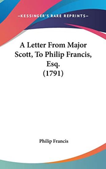 A Letter From Major Scott, To Philip Francis, Esq. (1791)