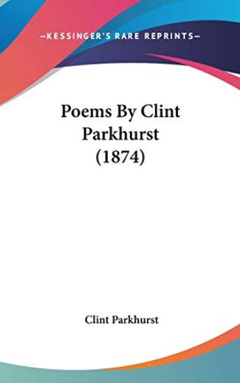 Poems By Clint Parkhurst (1874)