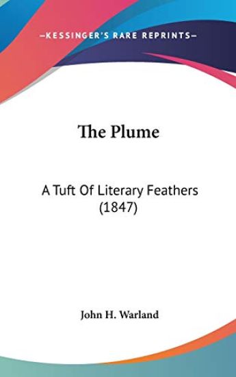 The Plume: A Tuft Of Literary Feathers (1847)