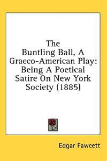 The Buntling Ball, A Graeco-American Play