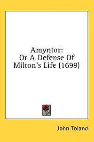 Amyntor: Or A Defense Of Milton's Life (1699)