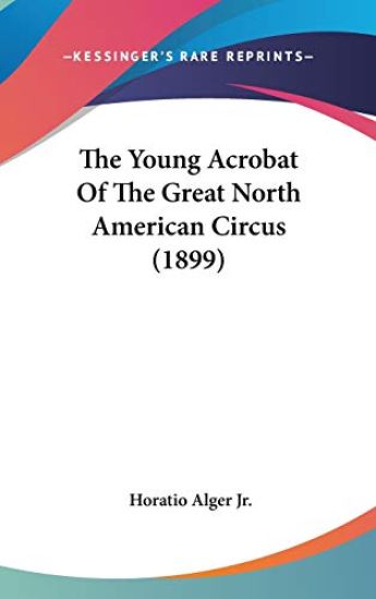 The Young Acrobat of the Great North American Circus