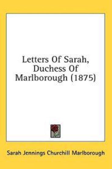 Letters Of Sarah, Duchess Of Marlborough (1875)