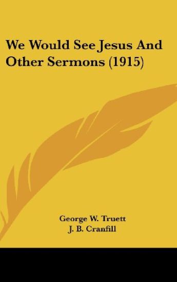 We Would See Jesus and Other Sermons