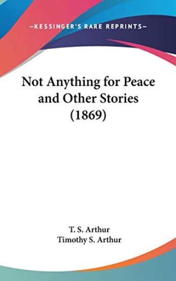 Not Anything For Peace And Other Stories (1869)