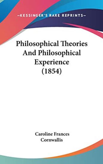 Philosophical Theories And Philosophical Experience (1854)