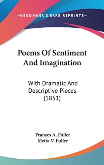 Poems Of Sentiment And Imagination: With Dramatic And Descriptive Pieces (1851)