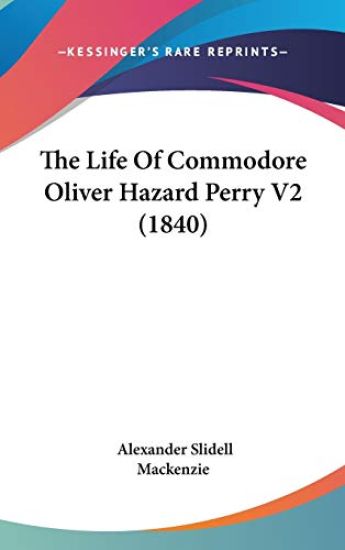 The Life Of Commodore Oliver Hazard Perry V2 (1840)