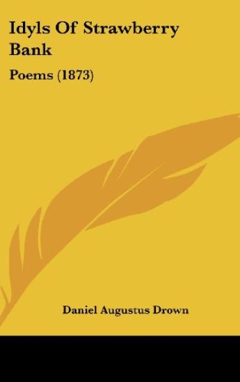 Idyls Of Strawberry Bank: Poems (1873)