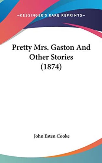 Pretty Mrs. Gaston And Other Stories (1874)