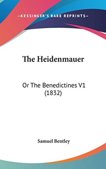 The Heidenmauer: Or The Benedictines V1 (1832)