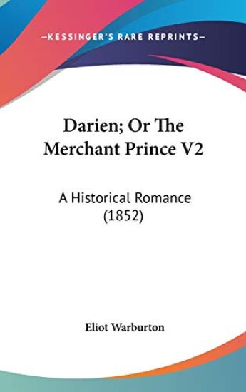 Darien; Or The Merchant Prince V2: A Historical Romance (1852)