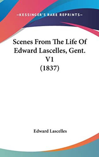Scenes From The Life Of Edward Lascelles, Gent. V1 (1837)
