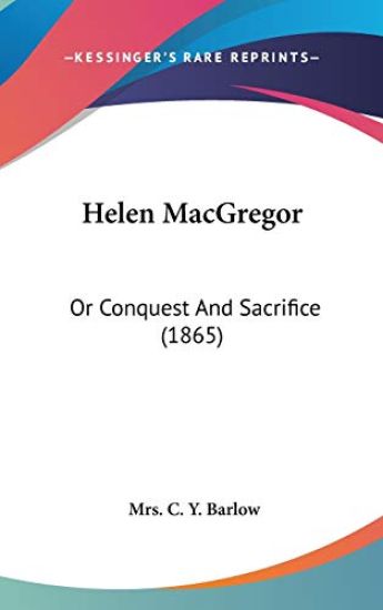 Helen MacGregor: Or Conquest And Sacrifice (1865)