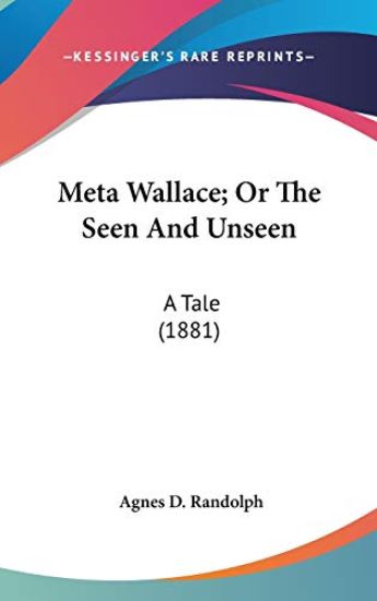 Meta Wallace; Or The Seen And Unseen