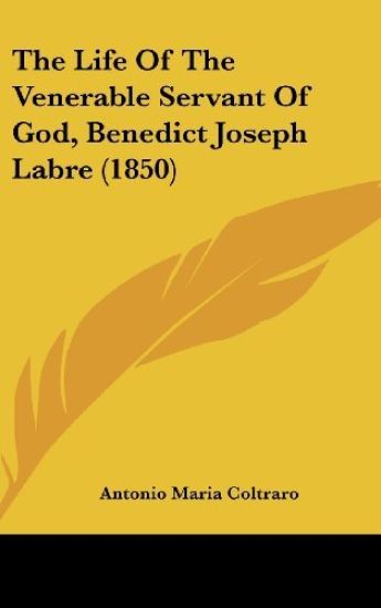 The Life Of The Venerable Servant Of God, Benedict Joseph Labre (1850)