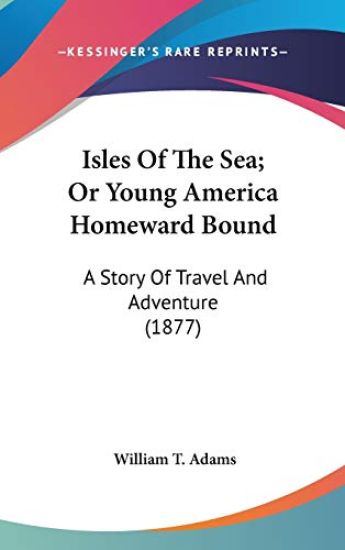 Isles Of The Sea; Or Young America Homeward Bound