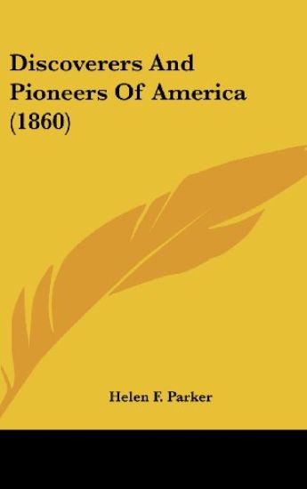 Discoverers And Pioneers Of America (1860)