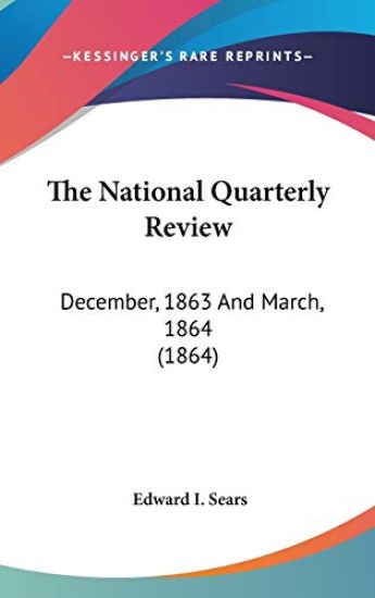 The National Quarterly Review: December, 1863 And March, 1864 (1864)