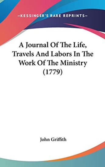 A Journal Of The Life, Travels And Labors In The Work Of The Ministry (1779)
