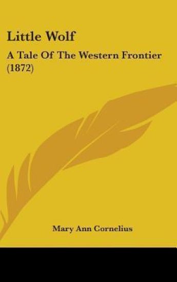 Little Wolf: A Tale Of The Western Frontier (1872)
