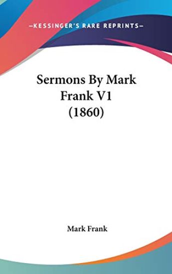 Sermons By Mark Frank V1 (1860)