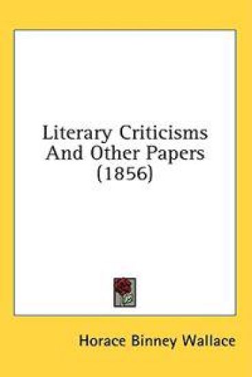 Literary Criticisms And Other Papers (1856)