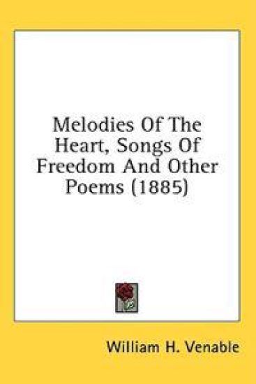 Melodies Of The Heart, Songs Of Freedom And Other Poems (1885)