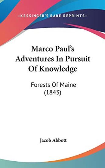 Marco Paul's Adventures In Pursuit Of Knowledge: Forests Of Maine (1843)