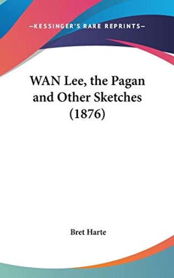 Wan Lee, The Pagan And Other Sketches (1876)