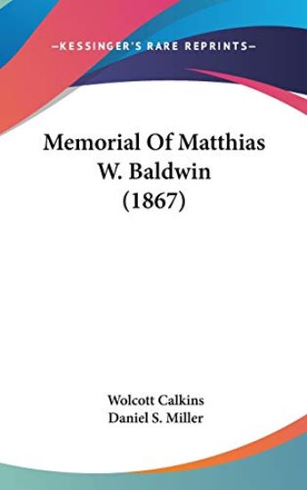 Memorial Of Matthias W. Baldwin (1867)