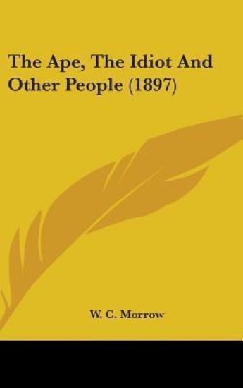 The Ape, the Idiot and Other People