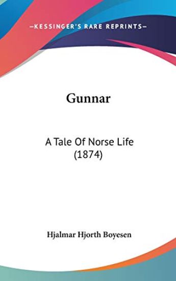 Gunnar: A Tale Of Norse Life (1874)