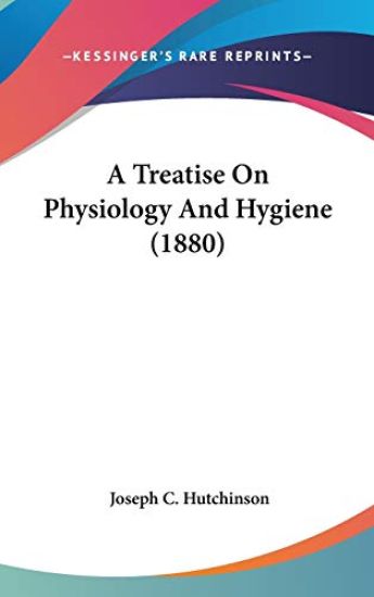 A Treatise On Physiology And Hygiene (1880)
