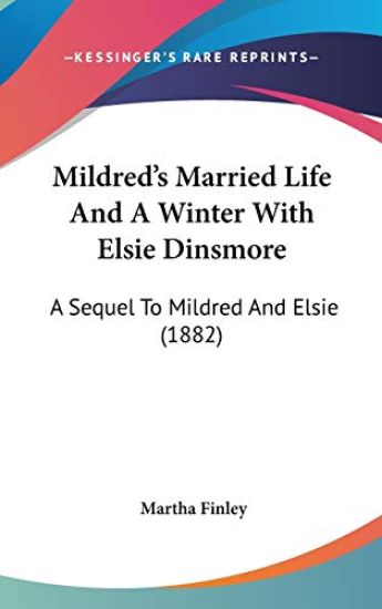 Mildred's Married Life And A Winter With Elsie Dinsmore