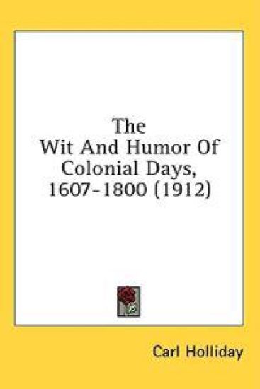 The Wit and Humor of Colonial Days, 1607-1800