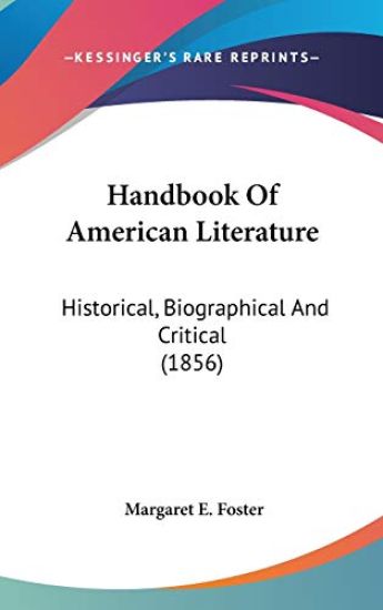 Handbook Of American Literature: Historical, Biographical And Critical (1856)