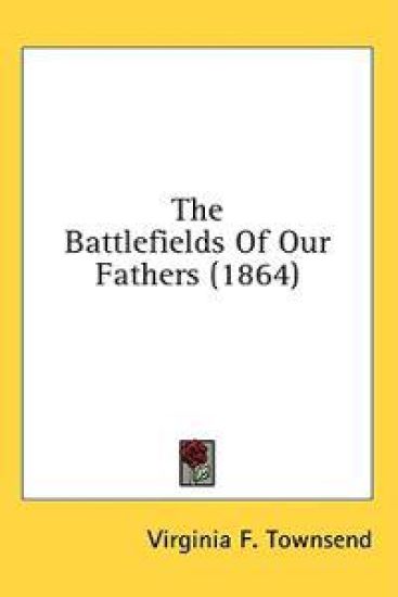 The Battlefields Of Our Fathers (1864)