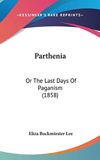 Parthenia: Or The Last Days Of Paganism (1858)