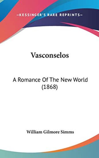 Vasconselos: A Romance Of The New World (1868)