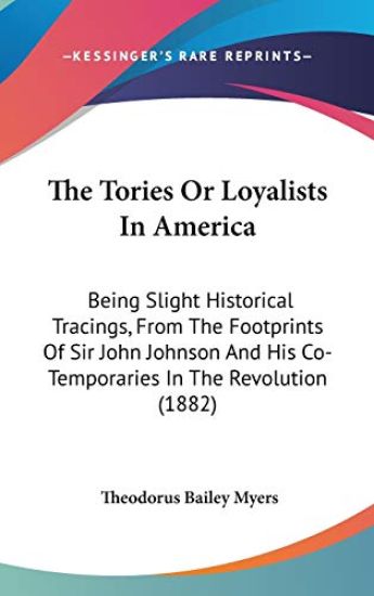 The Tories Or Loyalists In America