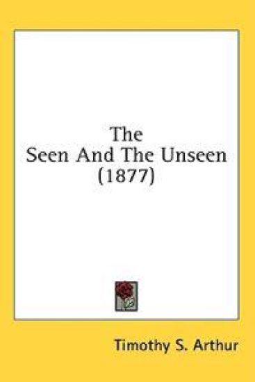 The Seen And The Unseen (1877)