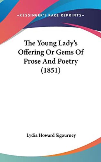 The Young Lady's Offering Or Gems Of Prose And Poetry (1851)