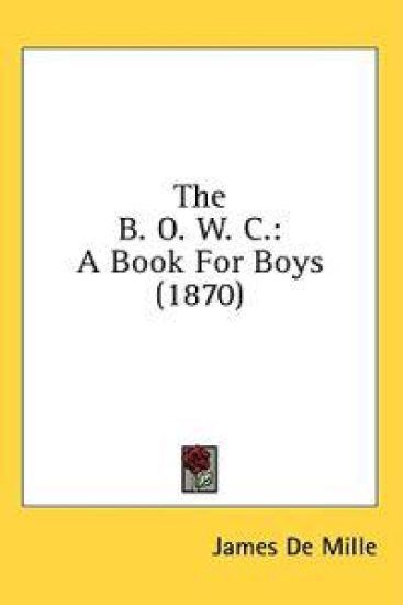 The B. O. W. C.: A Book For Boys (1870)