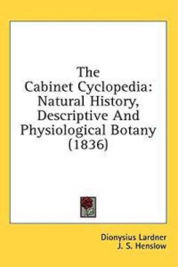 The Cabinet Cyclopedia: Natural History, Descriptive And Physiological Botany (1836)