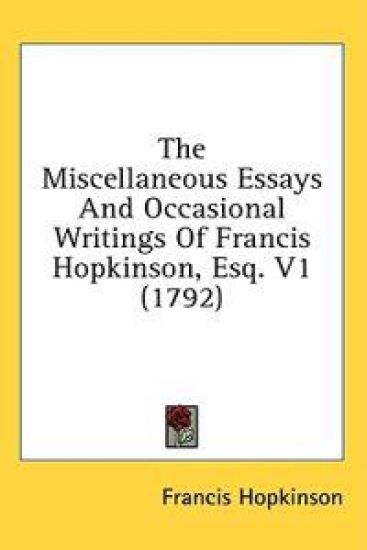 The Miscellaneous Essays And Occasional Writings Of Francis Hopkinson, Esq. V1 (1792)
