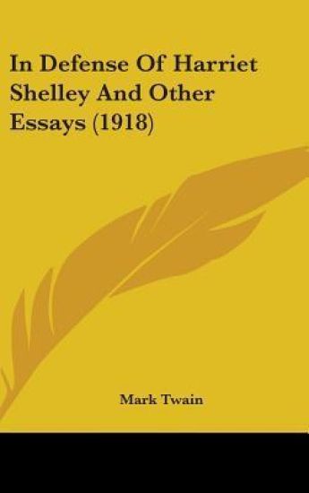 In Defense of Harriet Shelley and Other Essays